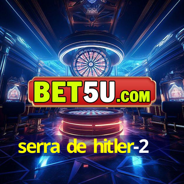 serra de hitler